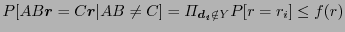 $ P[AB\vec{r} = C\vec{r}\vert AB\neq C] = \displaystyle\Pi_{\vec{d_i}\notin Y} P[r=r_i] \leq f(r)$